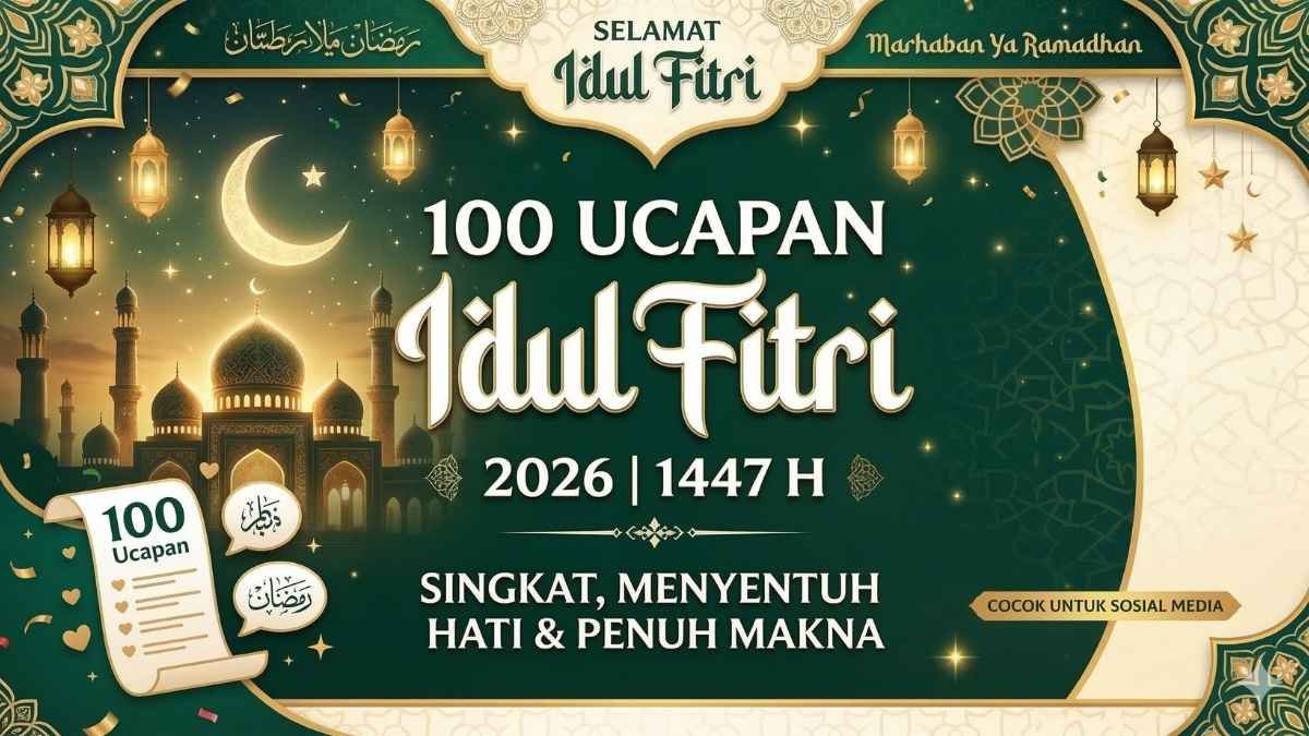 100 Ucapan Idul Fitri 2026 1447 H: Singkat, Menyentuh Hati & Penuh Makna